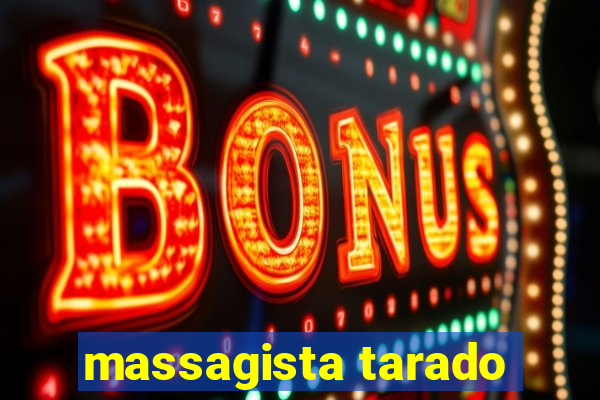 massagista tarado